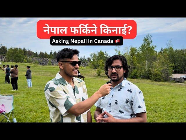 Nepal Farkine ki nai? I asked Nepali in Canada 