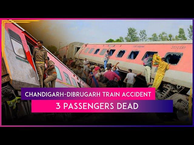 Chandigarh-Dibrugarh Express Train Derails In UP’s Gonda, 3 Dead; Rahul Gandhi Slams Government