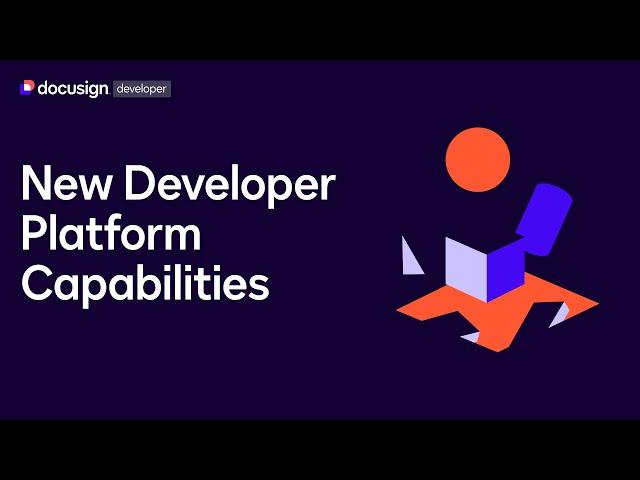 Explore the New Docusign Developer Platform Capabilities