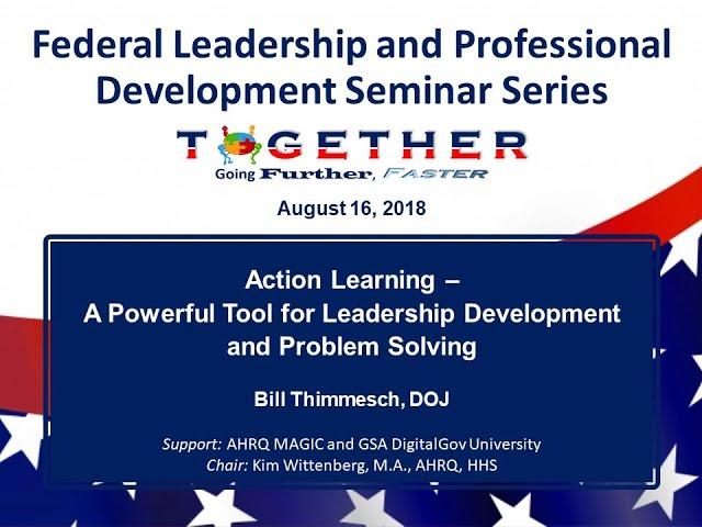 Action Learning – Federal Leadership and Professional Development Seminar Series