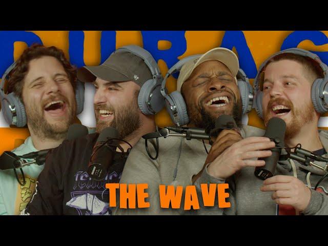 Durag and the Deertag Ep. 133 The Wave w/ Tim Butterly