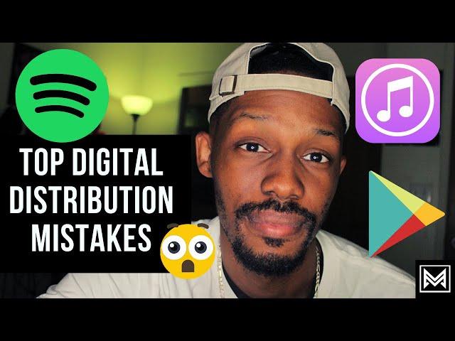 The Top Digital Distribution Mistakes Music Artists Make