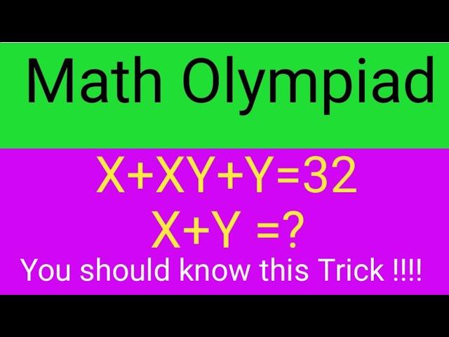 Math Olympiad Question | Nice Algebra Equation solving | You should know this Trick !! X *XY + Y =32