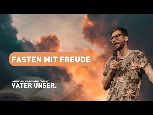 Fasten mit Freude | Joel Bettler | CLZ Spiez