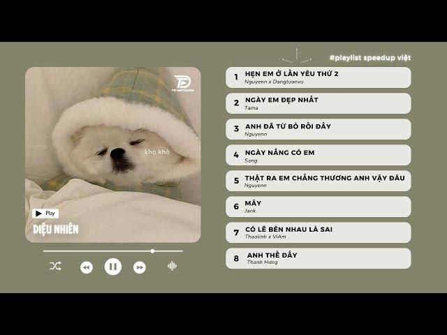 Nghe list này ngủ cực ngon lun  Playlist Nhạc Speed Up Chill | Diệu Nhiên