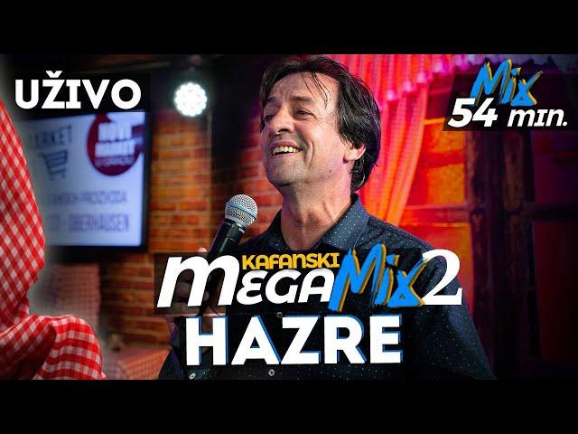 HAZRE - KAFANSKI MEGA MIX 2 | 2021 | UZIVO | OTV VALENTINO