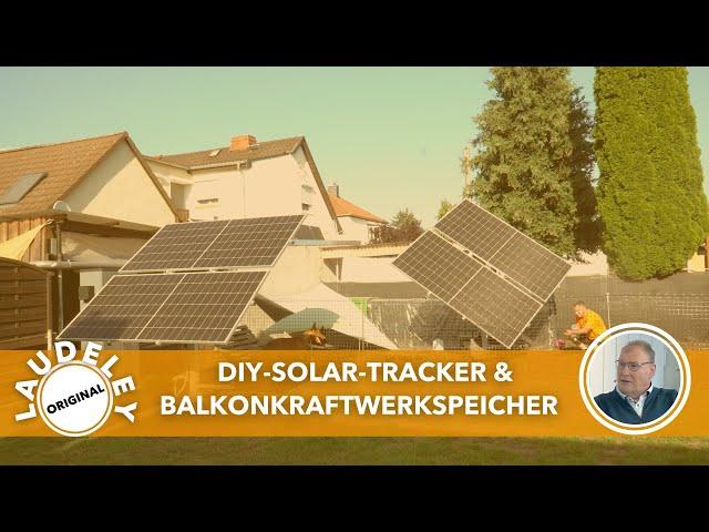 LAUDELEY: DIY-SOLAR-TRACKER & BALKONKRAFTWERKSPEICHER