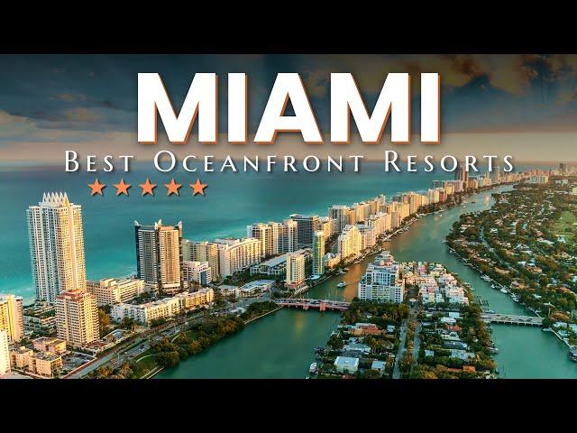 Beachfront Bliss: 12 Best Luxury Oceanfront Resorts in Miami 2024