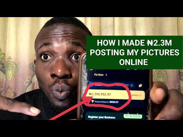 I Made ₦2.3M posting my pictures online.