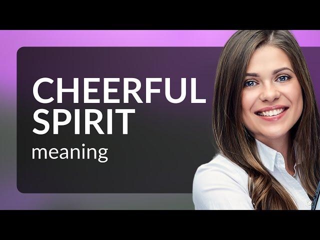 Understanding "Cheerful Spirit": An English Language Learning Guide