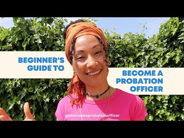 A Beginners Guide: How To Become A Probation Officer