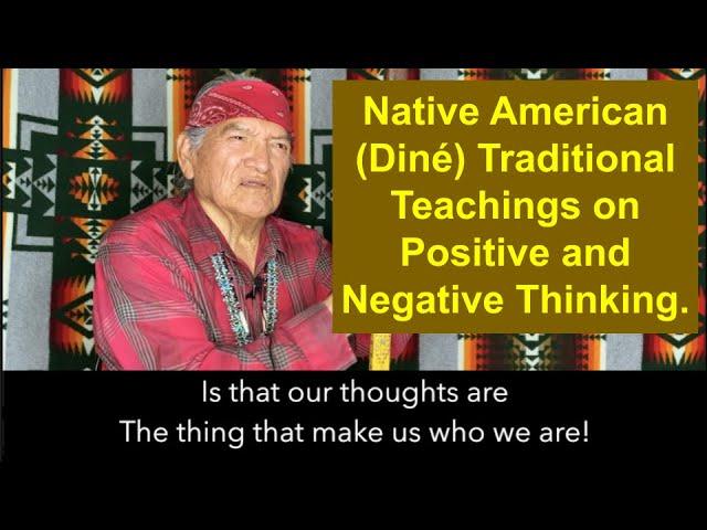 Traditional Native American (Diné) Teachings on Positive Thinking.