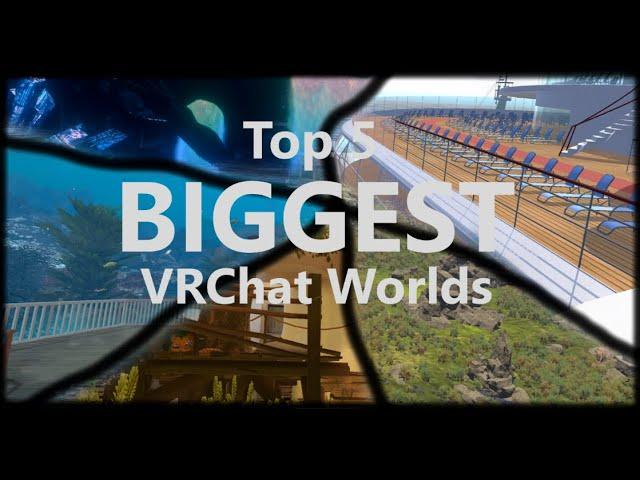 Top 5 BIGGEST VRChat worlds to explore!