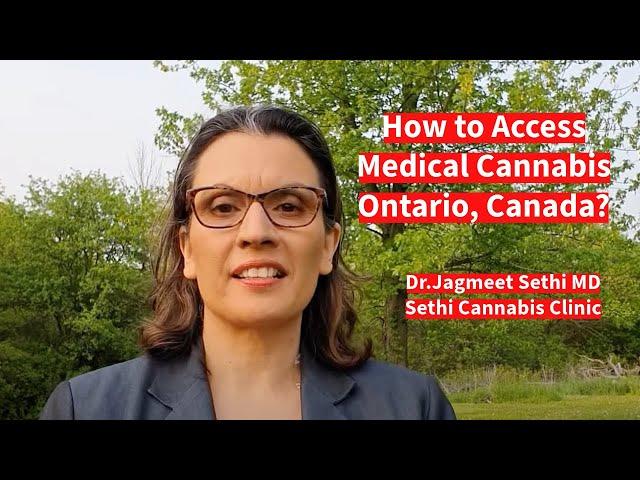 How to Access Medical Cannabis in Canada? Dr. Jagmeet Sethi MD. Sethi Cannabis Clinic