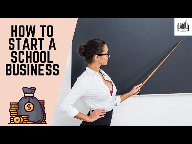 How to Start a School Business