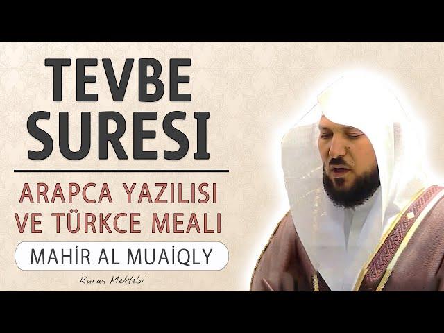 Tevbe suresi anlamı dinle Mahir al Muaiqly (Tevbe suresi arapça yazılışı okunuşu ve meali)