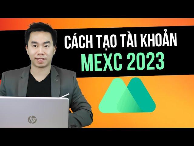 Cách tạo tài khoản MEXC cho Giao dịch Thông minh dành cho người mới từ A-Z 2023