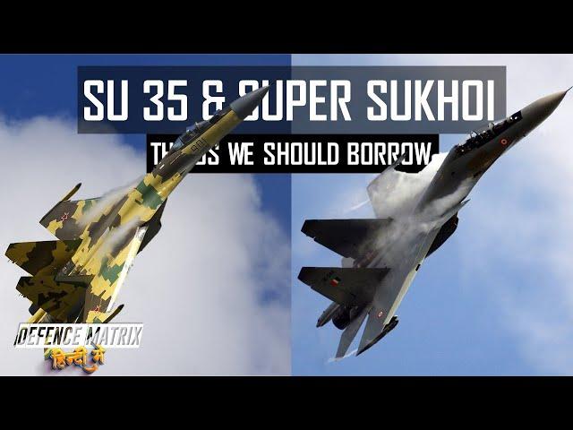 Su 35 & Super Sukhoi | Things we should borrow | हिंदी में