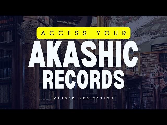 Access Your Akashic Records: Guided Meditation for Spiritual Archives of Your Soul's Journey