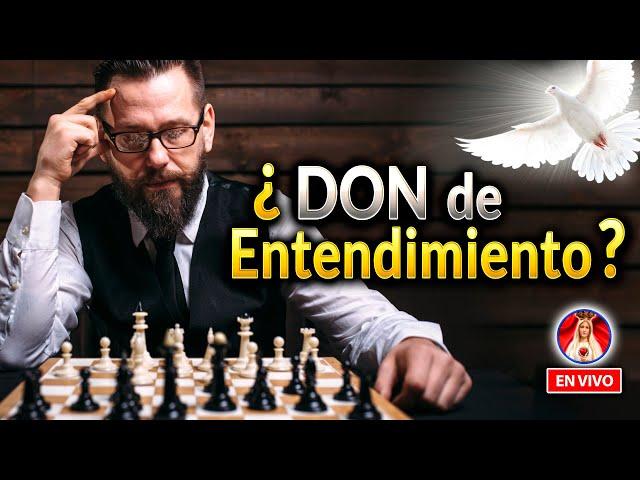 ¿Qué es el DON de ENTENDIMIENTO? ( Dones del Espíritu Santo )   | Charla de Formación   EN VIVO