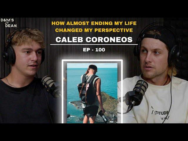 Episode 100 - Caleb Coroneos // How almost ending my life changed my perspective forever.