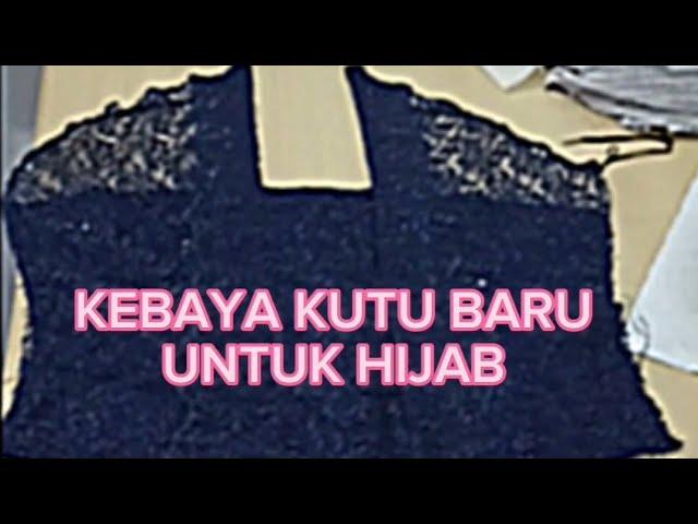 KEBAYA KUTU BARU UNTUK HIJAB