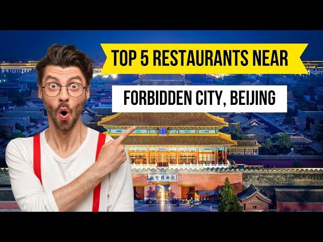 Top 5 Restaurants near Forbidden City, Beijing, China #ForbiddenCity #Beijing #ChinaFoodie