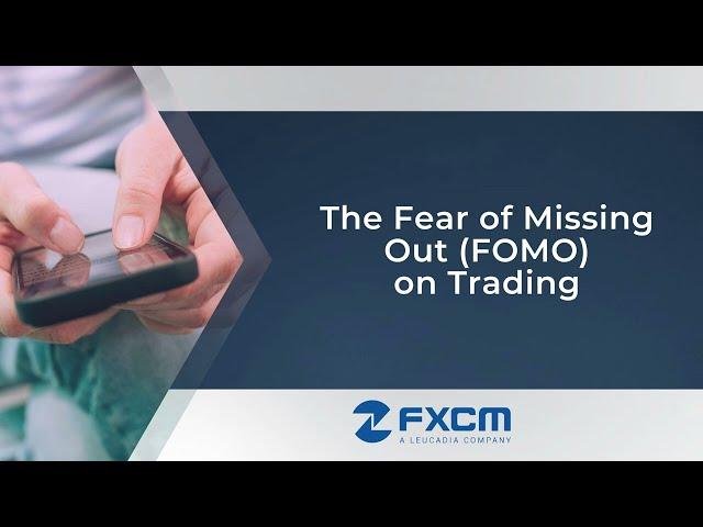 The Fear of Missing Out FOMO on Trading