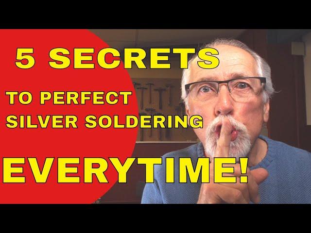 5 SECRETS TO PERFECT SILVER SOLDERING!