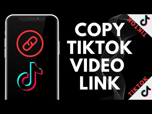 How To Copy TikTok Video Link