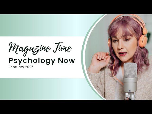 Psychology Now February 2025. Magazine With Jacob.