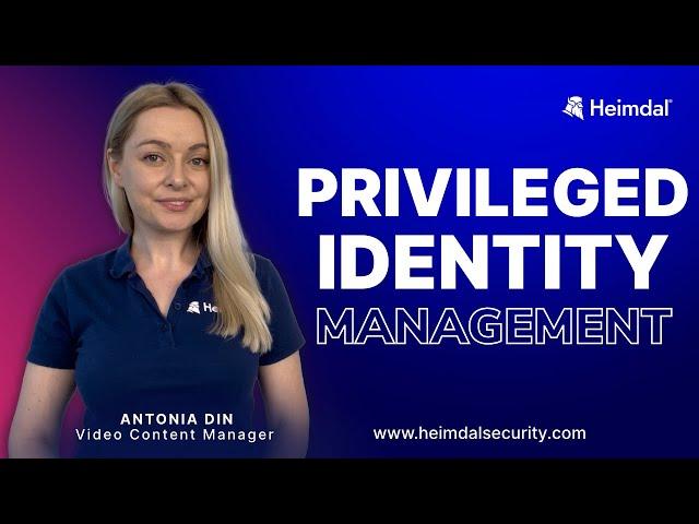 Understanding Privileged Identity Management