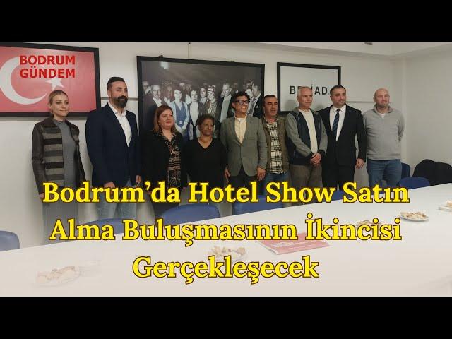 Bodrum’da Hotel Show Satın Alma Buluşmasının İkincisi Gerçekleşecek