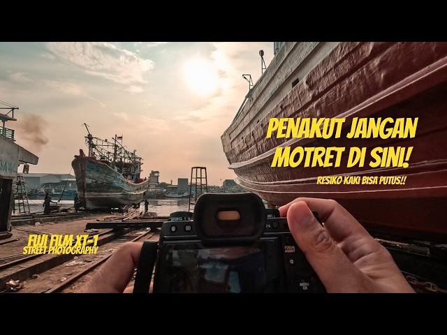 POV STREET PHOTOGRAPHY INSPIRATION | FUJIFILM XT-1 | Galagan kapal INDONESIA