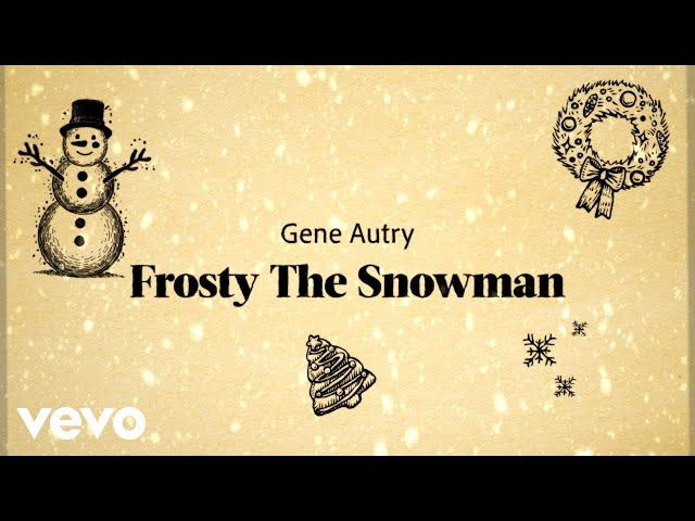 Gene Autry - Frosty the Snowman (Official Lyric Video)