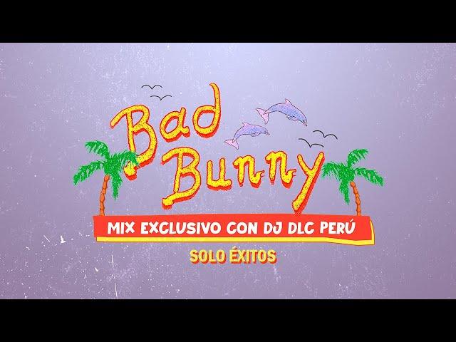 MIX BAD BUNNY ( SOLO ÉXITOS ) -  DJ DLC PERÚ