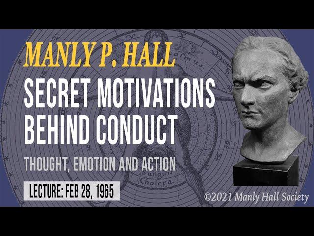 Manly P. Hall: Secret Motivations: Thought, Emotion & Action