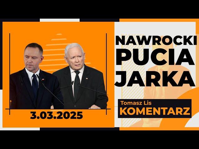 Nawrocki - pucia Jarka  TOMASZ LIS KOMENTARZ 3.03.2025