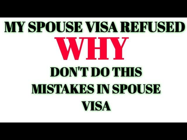 Uk Spouse Visa Refuse | Uk Spouse Visa Refusal Reasons | Uk Spouse Visa Application Process