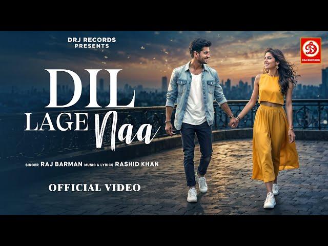 Dil Lage Naa (Official Video) | @Iamrajbarman | Rashid Khan | Romantic Songs 2024 | Hindi Songs