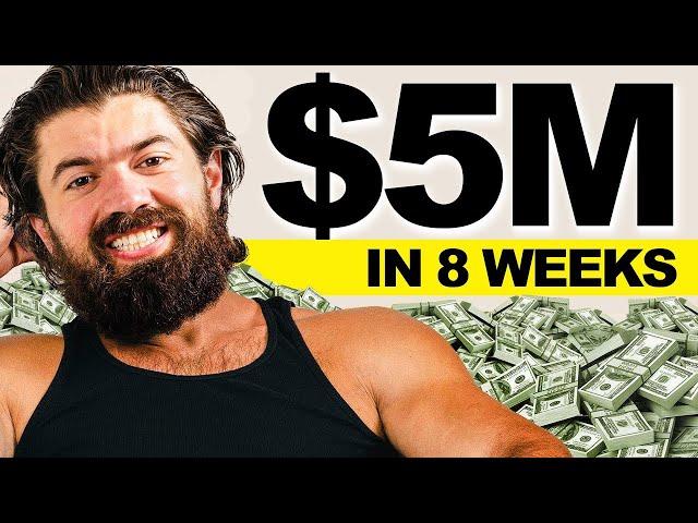 How To Make $5 Million in 8 Weeks