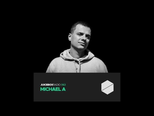 Michael A - Juicebox Radio 063