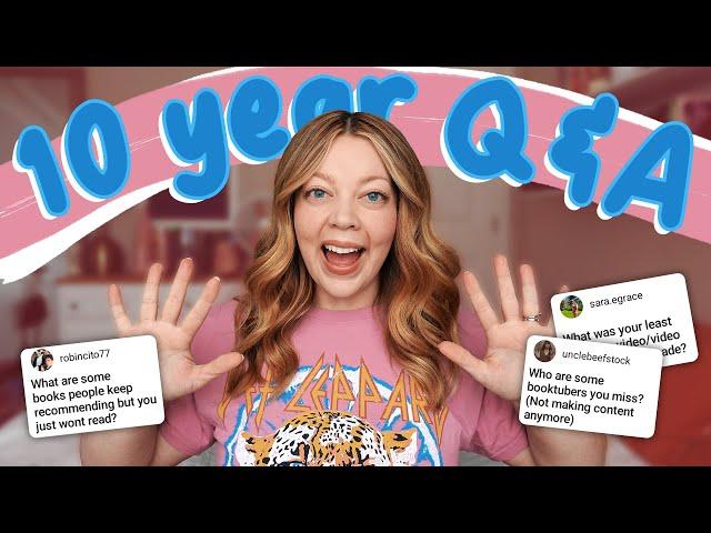 Booktube Q&A  10 Year Celebration