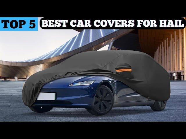 TOP 5 BEST CAR COVERS FOR HAIL in 2024