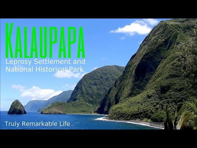 MOLOKAI, Hawaii - Kaluapapa Settlement & National Park   |  Truly Remarkable Life