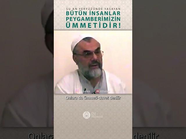 Bütün insanlar Peygamber Efendimiz'in ümmetidir! - Prof. Dr. Mahmud Esad Coşan