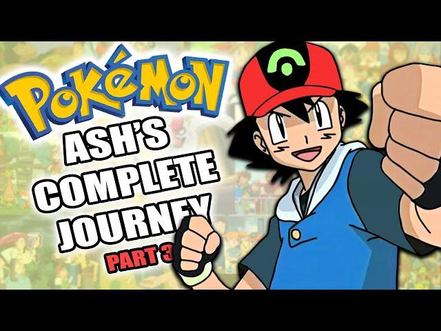 The COMPLETE Guide To Ash’s Pokemon Journey (Part 3)