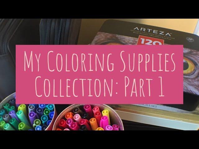 My Coloring Supplies Collection: Part 1 [Adult Coloring for Adults Only]