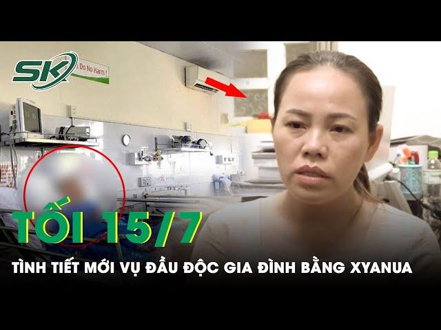 Tối 15/7:Tình Tiết Rúng Động Vụ Đầu Độc Bằng Xyanua, Ác Phụ Pha Chất Độc Vào Nước Ngọt Cho Cháu Uống