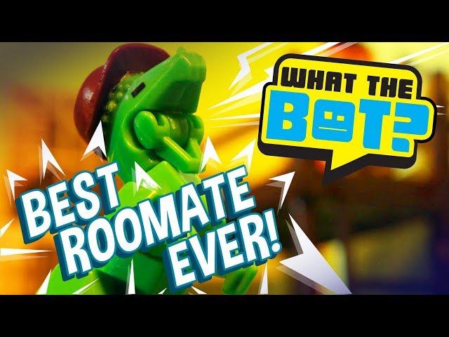 What the Bot? | Is My Roommate Going to EAT Me?!